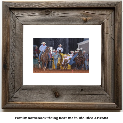 family horseback riding near me in Rio Rico, Arizona